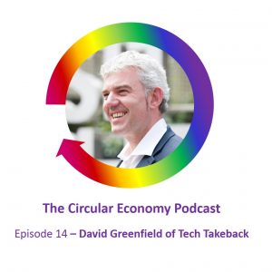 David Greenfield Tech Takeback Circular Economy Podcast