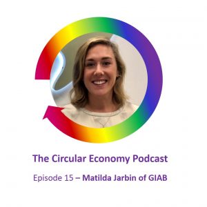 Matilda Jarbin of GIAB Circular Economy Podcast