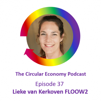 Circular Economy Podcast Ep 37 Lieke van Kerkoven FLOOW2