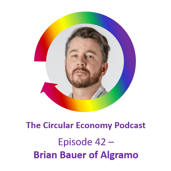 Circular Economy Podcast Episode 42 – Brian Bauer of Algramo