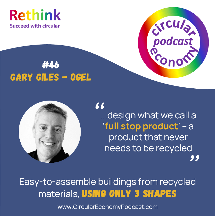 Circular Economy Podcast Episode 46 Gary Giles - OGEL