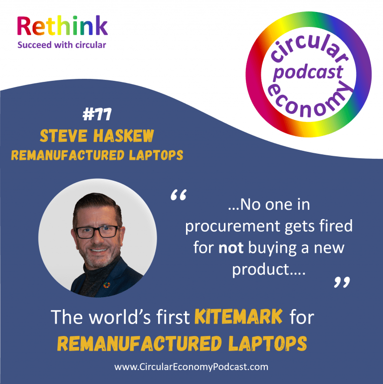 Circular Economy Podcast - Episode 77 Steve Haskew – Remanufactured laptops