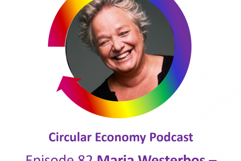 Circular Economy Podcast 82 Maria Westerbos – Plastic Soup Foundation