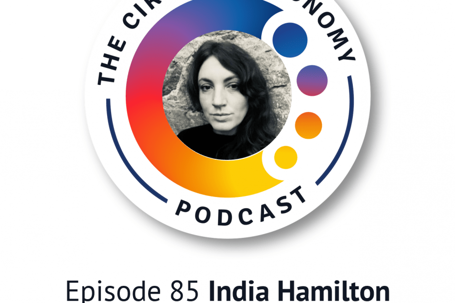 Circular Economy Podcast Episode 85 - India Hamilton - SCOOP