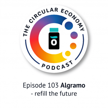 Circular Economy Podcast Episode 103 Algramo - Refill is the future