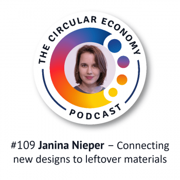 Circular Economy Podcast - 109 Janina Nieper – Connecting new designs to leftover materials