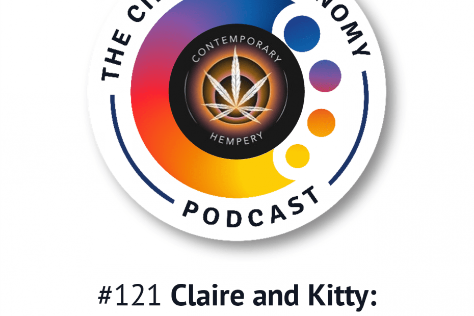 Circular Economy Podcast episode 121 - Kitty Wilson Brown and Claire O'Sullivan of Contemporary Hempery