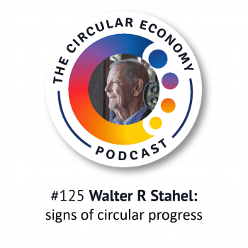 Artwork for Circular Economy Podcast episode 125 with Walter Stahel