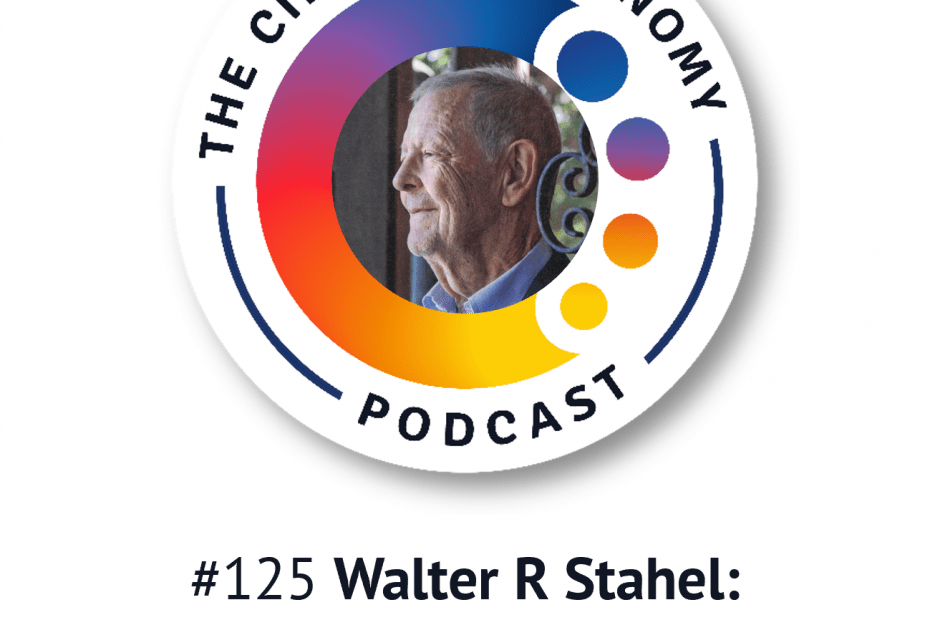 Artwork for Circular Economy Podcast episode 125 with Walter Stahel