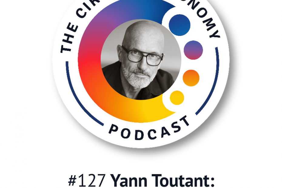 Artwork for Circular Economy Podcast episode 127 with Yann Toutant