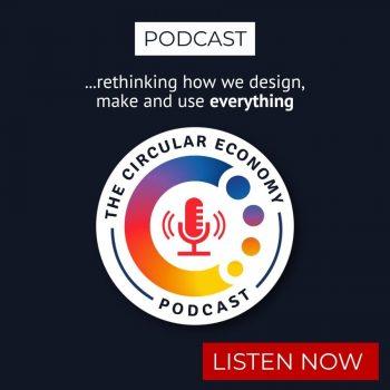 Circular Economy Podcast - click to listen now